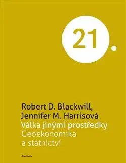 Politológia Válka jinými prostředky - Jennifer M. Harrisová,Robert D. Blackwill