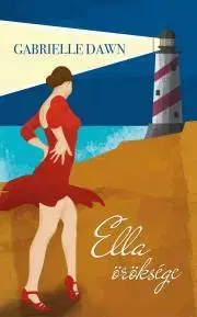 Romantická beletria Ella öröksége - Dawn Gabrielle