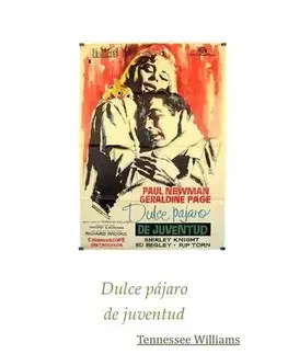 Dráma, divadelné hry, scenáre Dulce pajaro de juventud - Williams Tennessee