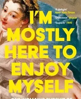 Literatúra I'm Mostly Here to Enjoy Myself - Glynnis Macnicol