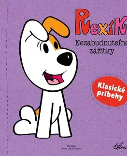Rozprávky Rexík. Nezabudnuteľné zážitky - Kolektív autorov,Mária Lachkovičová