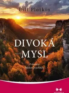 Ezoterika - ostatné Divoká mysl - Průvodce lidskou psychikou - Bill Plotkin