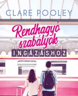Romantická beletria Rendhagyó szabályok ingázáshoz - Clare Pooleyová,Judit Szigeti