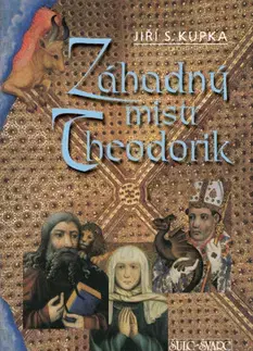 Historické romány Záhadný mistr Theodorik - Jiří Svetozar Kupka