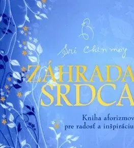 Náboženstvo - ostatné Záhrada srdca - Sri Chinmoy