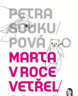 Romantická beletria Marta v roce vetřelce - Petra Soukupová
