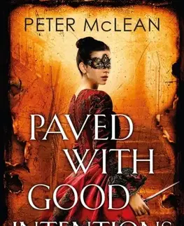 Sci-fi a fantasy Paved with Good Intentions - Peter McLean