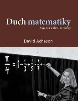 Matematika, logika Duch matematiky - David Acheson
