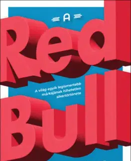 Podnikanie, obchod, predaj A Red Bull-sztori - Wolfgang Fürweger,Zsófia Bartha