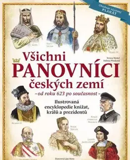 História Všichni panovníci českých zemí - od roku 623 po současnost - Kolektív autorov