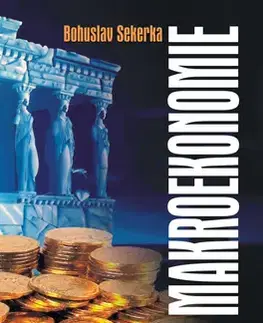 Pre vysoké školy Makroekonomie - Bohuslav Sekerka