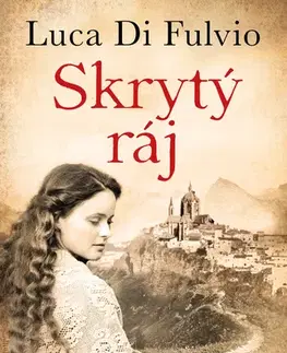 Romantická beletria Skrytý ráj - Luca Di Fulvio