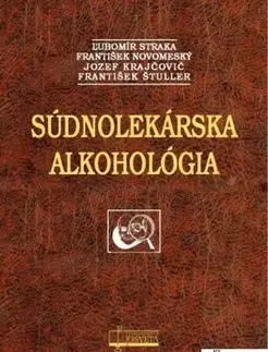 Medicína - ostatné Súdnolekárska alkohológia - Kolektív autorov