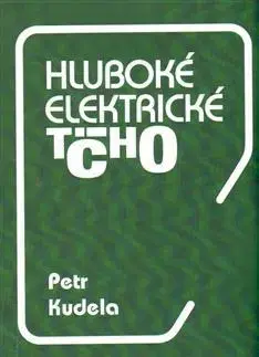 Sci-fi a fantasy Hluboké elektrické ticho - Petr Kudela