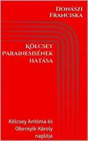 Beletria - ostatné Kölcsey Parainesisének hatása - Donászi Franciska