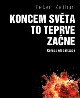 Sociológia, etnológia Koncem světa to teprve začne - Peter Zeihan