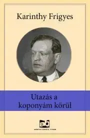 Svetová beletria Utazás a koponyám körül - Frigyes Karinthy