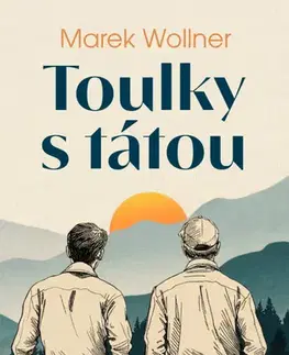 Česká beletria Toulky s tátou - Marek Wollner