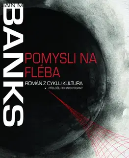 Sci-fi a fantasy Pomysli na Fléba - Iain M. Banks