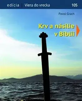 Biblie, biblistika Krv a násilie v Biblii - Pavol Grach