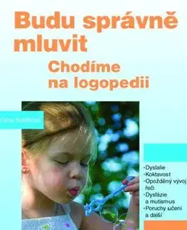Starostlivosť o dieťa, zdravie dieťaťa Budu správně mluvit - Dana Kutálková