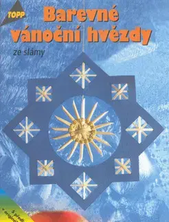 Encyklopédie pre deti a mládež - ostatné Barevné vánoční hvězdy ze slámy - Mria-Regina Altmeyer