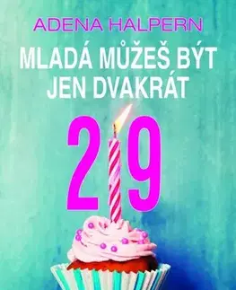 Svetová beletria Mladá můžeš být jen dvakrát - Adena Halpern