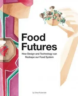 Kuchárky - ostatné Food Futures - Chloe Rutzerveld