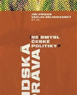 Politológia Lidská práva (ne)smysl české politiky? - Kolektív autorov