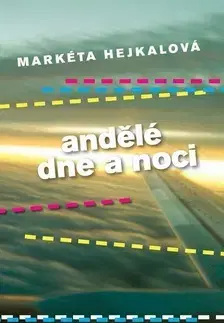 Detektívky, trilery, horory Andělé dne a noci - Markéta Hejkalová