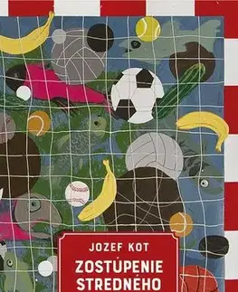 Slovenská beletria Zostúpenie stredného útočníka - Jozef Kot