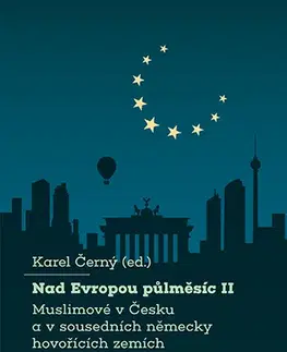 Sociológia, etnológia Nad Evropou půlměsíc II. - Karel Černý