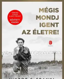 Duchovný rozvoj Mégis mondj igent az életre! - Frankl Viktor E