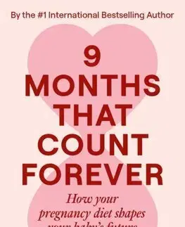 Tehotenstvo a pôrod Nine Months That Count Forever - Jessie Inchauspé