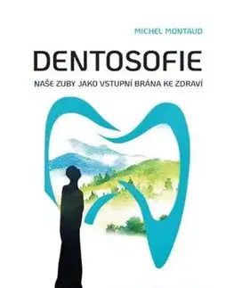 Alternatívna medicína - ostatné Dentosofie - Michel Montaud
