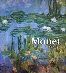 Maliarstvo, grafika Monet: The Late Years - George T. M. Shackelford