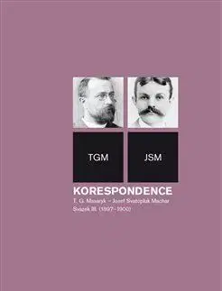 Biografie - ostatné Korespondence T. G. Masaryk – Josef Svatopluk Machar. Svazek III. (1897–1900) - Helena Kokešová,Irena Kraitlová,Miroslava Květová