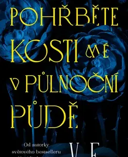 Sci-fi a fantasy Pohřběte kosti mé v půlnoční půdě - V. E. Schwab