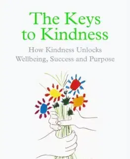 Psychológia, etika Keys to Kindness, The How to be Kinder to Yourself, Others and the World - Claudia Hammond