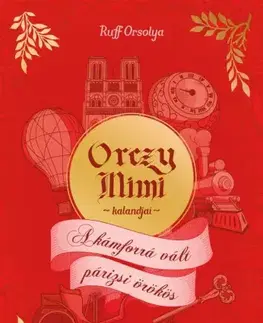 Dobrodružstvo, napätie, western A kámforrá vált párizsi örökös - Orsolya Ruff