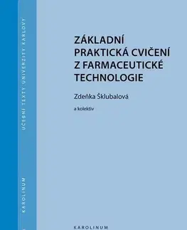 Medicína - ostatné Základní praktická cvičení z farmaceutické technologie - Zdeňka Šklubalová