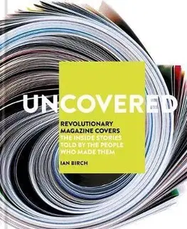 Dizajn, úžitkové umenie, móda Uncovered - Ian Birch