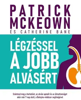 Zdravie, životný štýl - ostatné Légzéssel a jobb alvásért - Patrick McKeown
