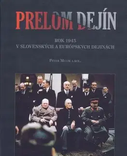 Slovenské a české dejiny Prelom dejín - Peter Mulík,Kolektív autorov