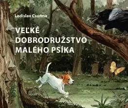 Dobrodružstvo, napätie, western Veľké dobrodružstvo malého psíka - Ladislav Csurma