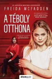 Detektívky, trilery, horory A téboly otthona - Freida McFadden