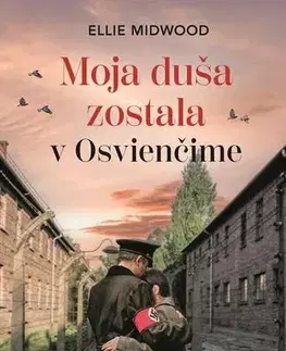 Romantická beletria Moja duša zostala v Osvienčime - Ellie Midwood