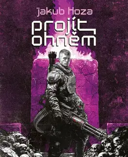 Sci-fi a fantasy Projít ohněm - Jakub Hoza