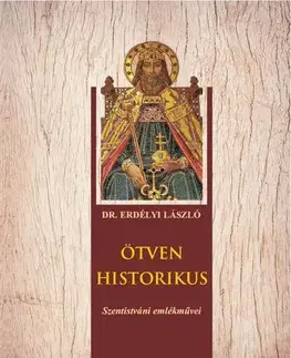 Svetové dejiny, dejiny štátov Ötven historikus - László Erdélyi