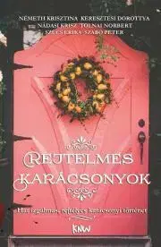 Beletria - ostatné Rejtelmes karácsonyok - hat izgalmas, rejtélyes karácsonyi történet - Keresztesi Dorottya,Krisz Nádasi,Krisztina Németh,Péter Szabó,Szűcs Erika,Tolnai Norbert